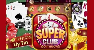 Super Club – Chơi game siêu ngầu, dẫn đầu thiên hạ