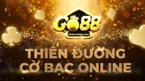 Go88 là thiên đường cờ bạc dành cho các tay chơi đam mê